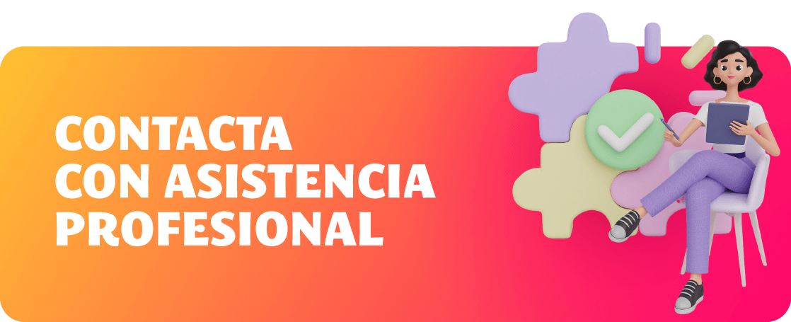 Contacta con asistencia profesional